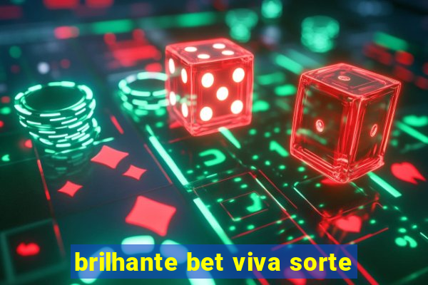 brilhante bet viva sorte